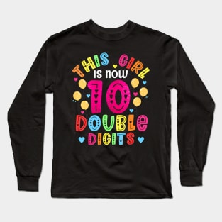 10 Year Old Birthday This Girl Is Now 10 Double Digit Long Sleeve T-Shirt